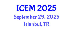 International Conference on Economics and Management (ICEM) September 29, 2025 - Istanbul, Turkey