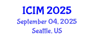 International Conference on Information and Management (ICIM) September 04, 2025 - Seattle, United States