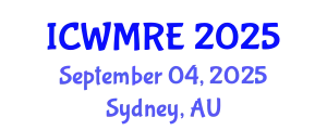 International Conference on Waste Management, Recycling and Environment (ICWMRE) September 04, 2025 - Sydney, Australia