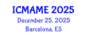 International Conference on Mechanical, Aeronautical and Manufacturing Engineering (ICMAME) December 25, 2025 - Barcelona, Spain