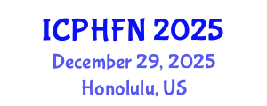 International Conference on Public Health, Food and Nutrition (ICPHFN) December 29, 2025 - Honolulu, United States