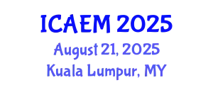 International Conference on Advanced Engineering Materials (ICAEM) August 21, 2025 - Kuala Lumpur, Malaysia