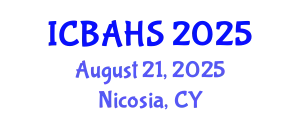 International Conference on Biomedical and Health Sciences (ICBAHS) August 21, 2025 - Nicosia, Cyprus