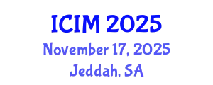 International Conference on Information and Management (ICIM) November 17, 2025 - Jeddah, Saudi Arabia