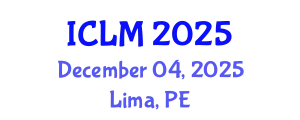 International Conference on Leadership and Management (ICLM) December 04, 2025 - Lima, Peru