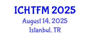 International Conference on Heat Transfer and Fluid Mechanics (ICHTFM) August 14, 2025 - Istanbul, Turkey