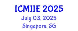 International Conference on Manufacturing, Information and Industrial Engineering (ICMIIE) July 03, 2025 - Singapore, Singapore