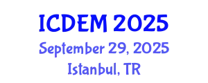 International Conference on Disaster and Emergency Management (ICDEM) September 29, 2025 - Istanbul, Turkey