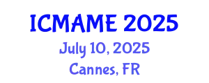 International Conference on Mechanical, Aeronautical and Manufacturing Engineering (ICMAME) July 10, 2025 - Cannes, France