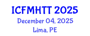 International Conference on Fluid Mechanics, Heat Transfer and Thermodynamics (ICFMHTT) December 04, 2025 - Lima, Peru