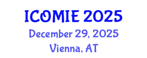 International Conference on Operations Management and Industrial Engineering (ICOMIE) December 29, 2025 - Vienna, Austria