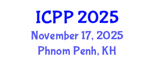 International Conference on Pharmacy and Pharmacology (ICPP) November 17, 2025 - Phnom Penh, Cambodia