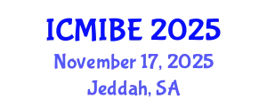 International Conference on Medical Informatics and Biomedical Engineering (ICMIBE) November 17, 2025 - Jeddah, Saudi Arabia