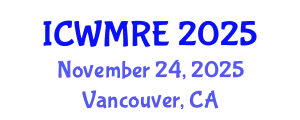 International Conference on Waste Management, Recycling and Environment (ICWMRE) November 24, 2025 - Vancouver, Canada