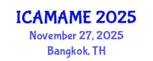 International Conference on Aerospace, Mechanical, Automotive and Materials Engineering (ICAMAME) November 27, 2025 - Bangkok, Thailand