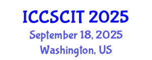 International Conference on Computer Science, Cybersecurity and Information Technology (ICCSCIT) September 18, 2025 - Washington, United States