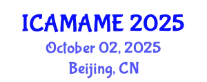 International Conference on Aerospace, Mechanical, Automotive and Materials Engineering (ICAMAME) October 02, 2025 - Beijing, China