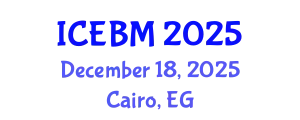 International Conference on Economics and Business Management (ICEBM) December 18, 2025 - Cairo, Egypt