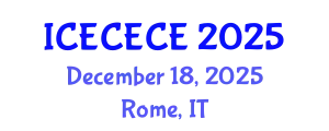International Conference on Electrical, Computer, Electronics and Communication Engineering (ICECECE) December 18, 2025 - Rome, Italy