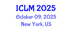 International Conference on Leadership and Management (ICLM) October 09, 2025 - New York, United States
