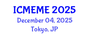 International Conference on Mechanical, Electronics and Mechatronics Engineering (ICMEME) December 04, 2025 - Tokyo, Japan