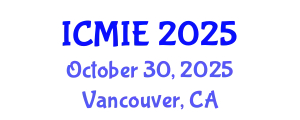 International Conference on Mechatronics, Manufacturing and Industrial Engineering (ICMIE) October 30, 2025 - Vancouver, Canada