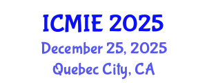 International Conference on Mechatronics, Manufacturing and Industrial Engineering (ICMIE) December 25, 2025 - Quebec City, Canada