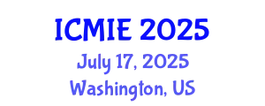 International Conference on Mechatronics, Manufacturing and Industrial Engineering (ICMIE) July 17, 2025 - Washington, United States