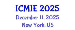 International Conference on Mechatronics, Manufacturing and Industrial Engineering (ICMIE) December 11, 2025 - New York, United States