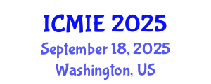 International Conference on Mechatronics, Manufacturing and Industrial Engineering (ICMIE) September 18, 2025 - Washington, United States