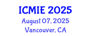 International Conference on Mechatronics, Manufacturing and Industrial Engineering (ICMIE) August 07, 2025 - Vancouver, Canada