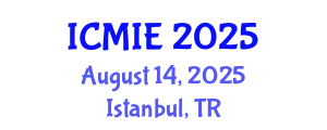 International Conference on Mechatronics, Manufacturing and Industrial Engineering (ICMIE) August 14, 2025 - Istanbul, Turkey