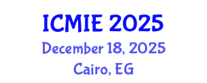 International Conference on Mechatronics, Manufacturing and Industrial Engineering (ICMIE) December 18, 2025 - Cairo, Egypt