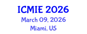 International Conference on Mechatronics, Manufacturing and Industrial Engineering (ICMIE) March 09, 2026 - Miami, United States
