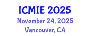 International Conference on Mechatronics, Manufacturing and Industrial Engineering (ICMIE) November 24, 2025 - Vancouver, Canada