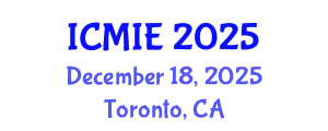 International Conference on Mechatronics, Manufacturing and Industrial Engineering (ICMIE) December 18, 2025 - Toronto, Canada