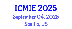International Conference on Mechatronics, Manufacturing and Industrial Engineering (ICMIE) September 04, 2025 - Seattle, United States
