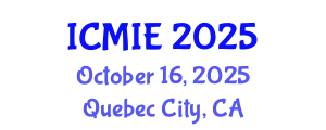 International Conference on Mechatronics, Manufacturing and Industrial Engineering (ICMIE) October 16, 2025 - Quebec City, Canada
