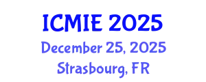 International Conference on Mechatronics, Manufacturing and Industrial Engineering (ICMIE) December 25, 2025 - Strasbourg, France
