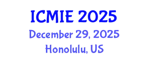 International Conference on Mechatronics, Manufacturing and Industrial Engineering (ICMIE) December 29, 2025 - Honolulu, United States