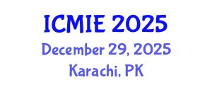 International Conference on Mechatronics, Manufacturing and Industrial Engineering (ICMIE) December 29, 2025 - Karachi, Pakistan