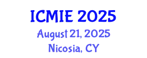 International Conference on Mechatronics, Manufacturing and Industrial Engineering (ICMIE) August 21, 2025 - Nicosia, Cyprus