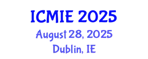 International Conference on Mechatronics, Manufacturing and Industrial Engineering (ICMIE) August 28, 2025 - Dublin, Ireland