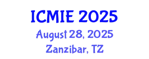 International Conference on Mechatronics, Manufacturing and Industrial Engineering (ICMIE) August 28, 2025 - Zanzibar, Tanzania