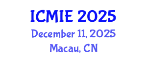International Conference on Mechatronics, Manufacturing and Industrial Engineering (ICMIE) December 11, 2025 - Macau, China