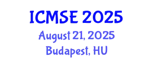 International Conference on Materials Science and Engineering (ICMSE) August 21, 2025 - Budapest, Hungary