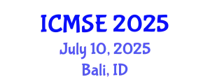 International Conference on Materials Science and Engineering (ICMSE) July 10, 2025 - Bali, Indonesia