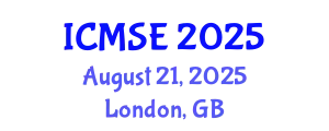 International Conference on Materials Science and Engineering (ICMSE) August 21, 2025 - London, United Kingdom
