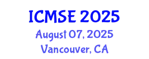 International Conference on Materials Science and Engineering (ICMSE) August 07, 2025 - Vancouver, Canada