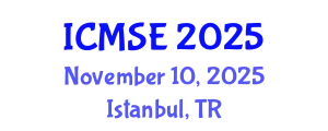 International Conference on Materials Science and Engineering (ICMSE) November 10, 2025 - Istanbul, Turkey